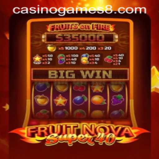 Exploring FruitNovaSuper40: A Fresh Take on Casino Games
