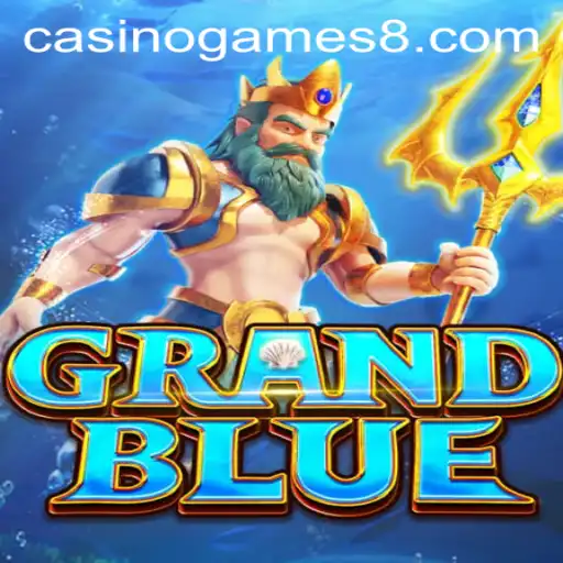 Discovering the Excitement of GRANDBLUE Casino Games